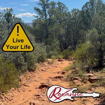 Roxanne - Live Your Life