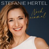 Stefanie Hertel - Noch einmal