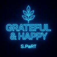 S.PaRT - grateful and happy (Explicit)