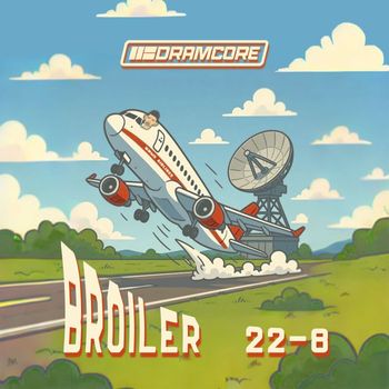 Dramcore - Broiler 22-8 (Explicit)