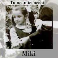 MIKI - Tu nei miei occhi