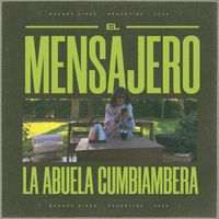 La Abuela Cumbiambera - El Mensajero
