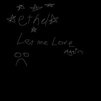 ethel - letmeloveagain (Explicit)