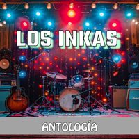 Los Inkas - Antología