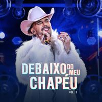 Luan Pereira - DEBAIXO DO MEU CHAPÉU, Vol. 3 (Ao Vivo)