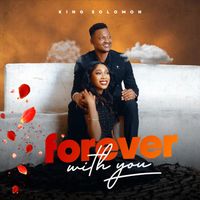 King Solomon - Forever With You