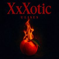Ulises - XxXotic