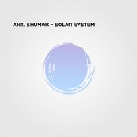 Ant. Shumak - Solar System