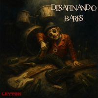Leyton - Desafinando Bares