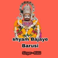 Rikki - Shyam Bajaye Barusi