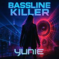Yunie - Bassline Killer