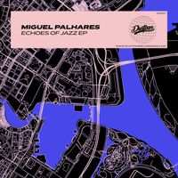 Miguel Palhares - Echoes of Jazz EP