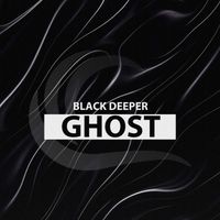 Black Deeper - GHOST