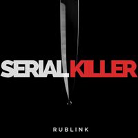Rublink, Yosef Eisenhart - Serial Killer (Explicit)