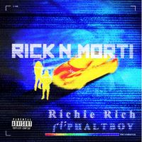 Richie Rich - RICK N MORTI (Explicit)