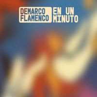 Demarco Flamenco - En un minuto