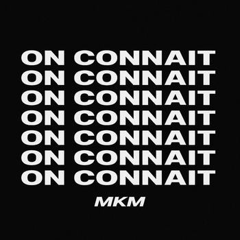 MKM -  ON CONNAIT (Explicit)