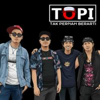 Topi - Tak Pernah Berarti