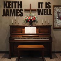 Keith James - It Is Well