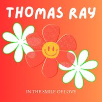 Thomas Ray - In The Smile Of Love