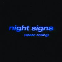 Uppermost - night signs (space calling)