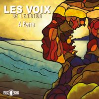 Les Voix de l'Emotion - A Petru