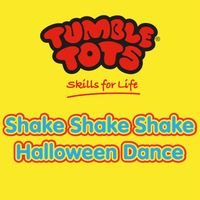 Tumble Tots - Shake Shake Shake Halloween Dance