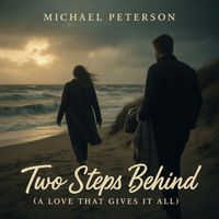 Michael Peterson - Two Steps Behind (A Love That Gives It All)