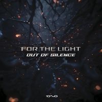 Out Of Silence - For the Light