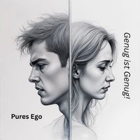 Pures Ego - Genug Ist Genug