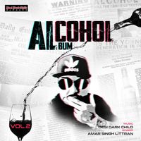 Desi Dark Child - Alcohol Album, Vol. 2