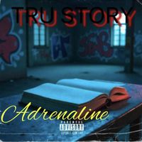 Adrenaline - Tru Story (Explicit)
