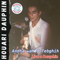 Houari Dauphin - Houari Dauphin - Andha Wahed Tebghih