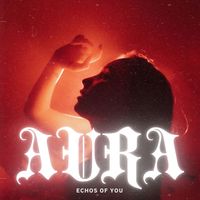 Aura - Echos of You (Explicit)