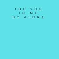 Alora - THE YOU IN ME