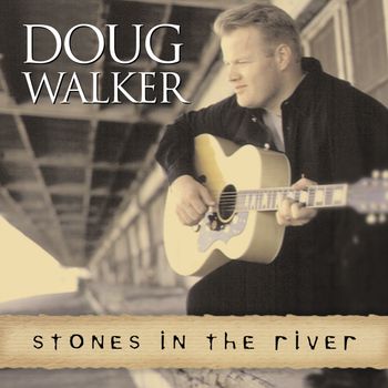 Doug Walker - Stones in the River