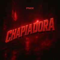 PMK - Chapiadora (Explicit)