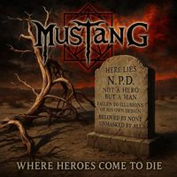 Mustang - Where Heroes Come to Die (Explicit)