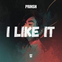 PRINSH - I Like It