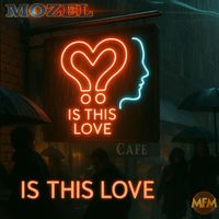 Mozel - Is This Love
