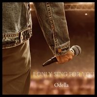 Odella - I Only Sing for You