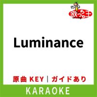 歌っちゃ王 - Luminance(カラオケ) [原曲歌手:原摩利彦]