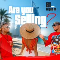 B1 - Are You Selling (feat. Triple M)