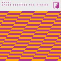 SYEYL - Space Becomes The Mirror