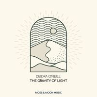 Deidra  O'neill - The Gravity of Light