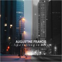 Augustine Francis - Like Falling In Love
