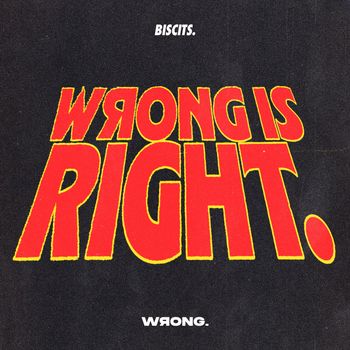 Biscits - Wrong Is Right