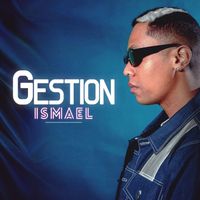 ISMAEL - GESTION (Radio Edit)