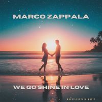 Marco Zappala - We Go Shine in Love