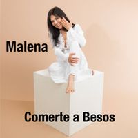 Malena - Comerte a Besos